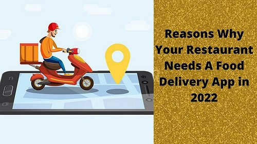 Reasons Why Your Restaurant Needs A Food Delivery App in 2023