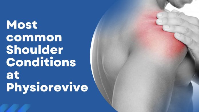 Most common Shoulder Conditions at Physiorevive.