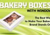 Bakery Boxes with Window – The Best Way to Make Your Bakery Brand Stands Out bakery boxes with window