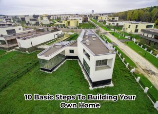10 Basic Steps To Building Your Own Home