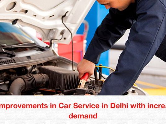 The improvements in Car Service in Delhi with increasing demand Car Service